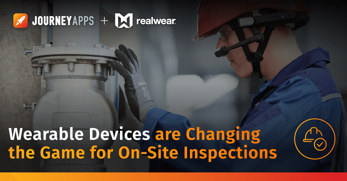 Wearables Devices are changing the game for on-site inspectioons